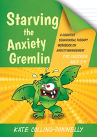 Cover Starving the Anxiety Gremlin for Children Aged 5-9