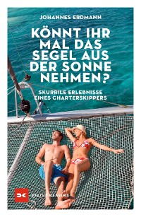 Cover Könnt ihr mal das Segel aus der Sonne nehmen?