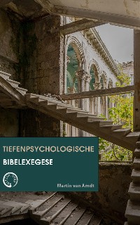 Cover Tiefenpsychologische Bibelexegese