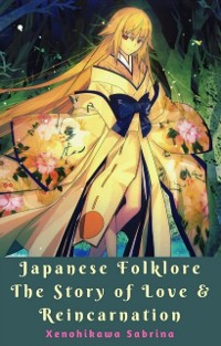 Cover Japanese Folklore The Story of Love & Reincarnation