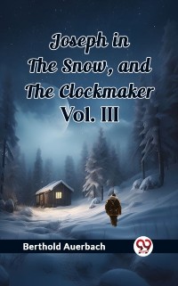 Cover Joseph in the Snow, and The Clockmaker Vol. III