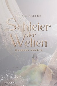 Cover Schleier der Welten - Brennendes Ascheherz (Band 2)