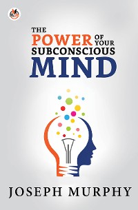 Cover The Power of Your Subconscious Mind