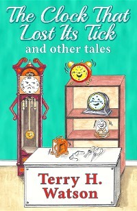 Cover The Clock That Lost Its Tick and Other Tales