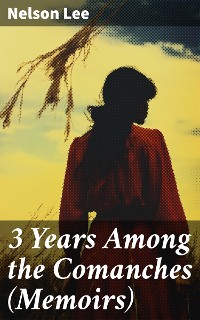 Cover 3 Years Among the Comanches (Memoirs)