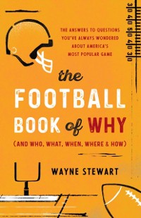 Cover Football Book of Why (and Who, What, When, Where, and How)