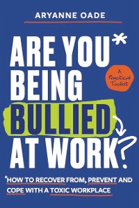 Cover Are You Being Bullied at Work?