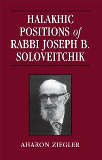 Cover Halakhic Positions of Rabbi Joseph B. Soloveitchik