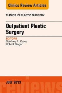Cover Outpatient Plastic Surgery, An Issue of Clinics in Plastic Surgery