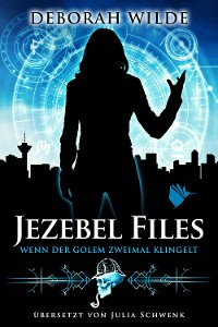 Cover Jezebel Files - Wenn der Golem zweimal klingelt