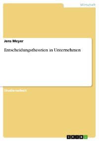 Cover Entscheidungstheorien in Unternehmen