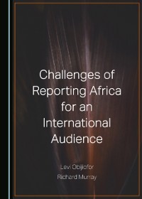 Cover Challenges of Reporting Africa for an International Audience