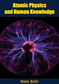 Cover Atomic Physics and Human Knowledge