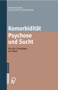 Cover Komorbidität Psychose und Sucht - Grundlagen und Praxis