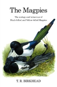 Cover Magpies: The Ecology and Behaviour of Black-Billed and Yellow-Billed Magpies