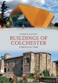 Cover Buildings of Colchester Through Time