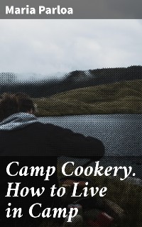 Cover Camp Cookery. How to Live in Camp