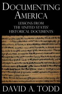 Cover Documenting America: Lessons from the United States' Historical Documents