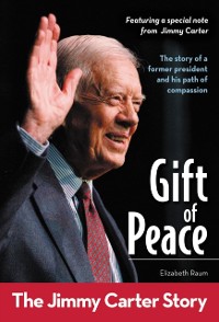 Cover Gift of Peace: The Jimmy Carter Story