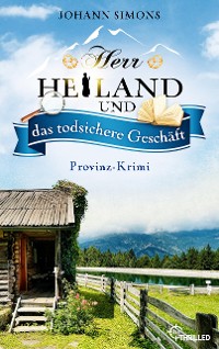 Cover Herr Heiland und das todsichere Geschäft