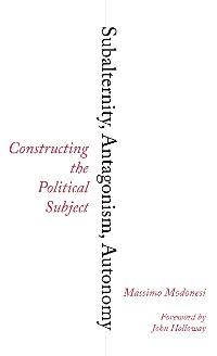 Cover Subalternity, Antagonism, Autonomy
