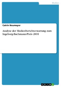 Cover Analyse der Medienberichterstattung zum Ingeborg-Bachmann-Preis 2001