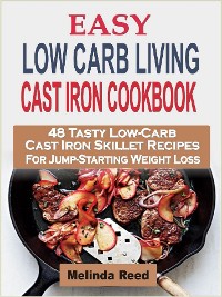 Cover Easy Low Carb Living Cast Iron Cookbook