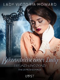 Cover Bekenntnisse einer Lady: Freund und Feind - eine Zeitreise-Romanze