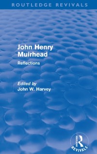 Cover John Henry Muirhead (Routledge Revivals)