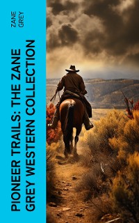 Cover Pioneer Trails: The Zane Grey Western Collection