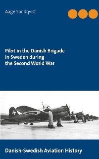 Cover Pilot in the Danish Brigade in Sweden during the Second World War