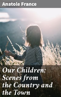 Cover Our Children: Scenes from the Country and the Town