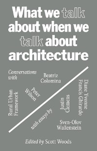 Cover What We Talk about When We Talk about Architecture