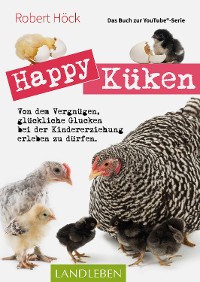 Cover Happy Küken • Das Buch zur YouTube-Serie Happy Huhn