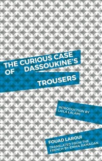 Cover The Curious Case of Dassoukine's Trousers