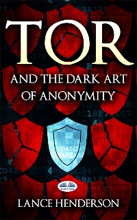 Cover Tor And The Dark Art Of Anonymity