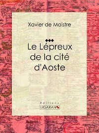 Cover Le Lépreux de la cité d'Aoste