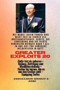 Cover Größere Heldentaten - 20 Mit dabei David Yonggi Cho dient seit 50 Jahren als Hoffnungsträger;