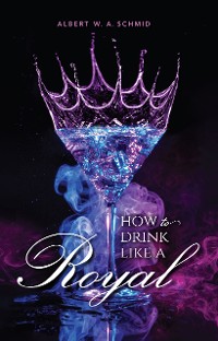 Cover How to Drink Like a Royal
