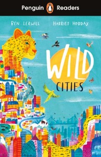 Cover Penguin Readers Level 2: Wild Cities (ELT Graded Reader)