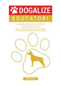 Cover Consigli pratici e semplici per vivere meglio ogni giorno con il tuo cane. 2015/2016