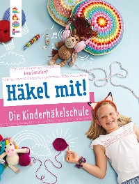 Cover Häkel mit! Die Kinderhäkelschule