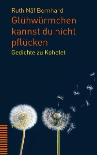 Cover Glühwürmchen kannst du nicht pflücken