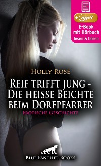 Cover Reif trifft jung - Die heiße Beichte beim Dorfpfarrer | Erotische Geschichte