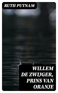 Cover Willem de Zwijger, Prins van Oranje