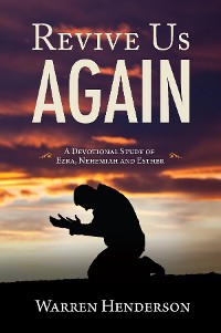 Cover Revive Us Again - A Devotional Study of Ezra, Nehemiah and Esther