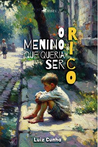 Cover O Menino que queria ser Rico