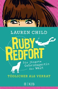 Cover Ruby Redfort – Tödlicher als Verrat