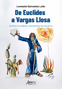 Cover De Euclides a Vargas Llosa: Antônio Conselheiro nas Batalhas da Literatura