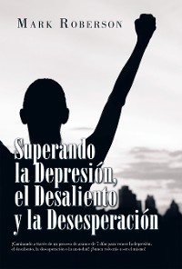 Cover Superando La Depresión, El Desaliento Y La Desesperación